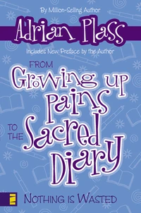 Cover of From Growing Up Pains to the Sacred Diary