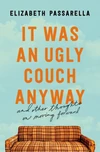 Cover of It Was an Ugly Couch Anyway