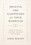 Cover of Praying the Scriptures for Your Marriage