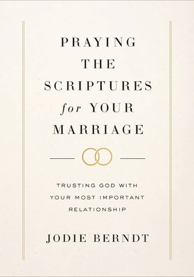 Cover of Praying the Scriptures for Your Marriage