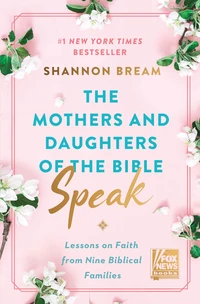 Cover of The Mothers and Daughters of the Bible Speak