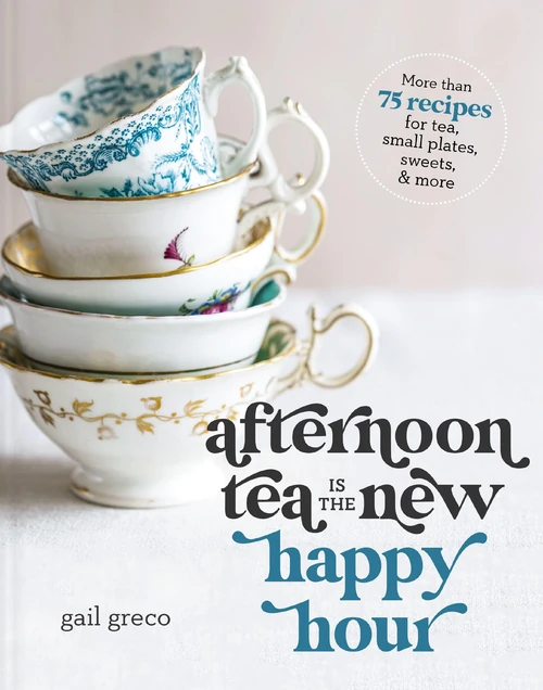 Cover of Afternoon Tea Is the New Happy Hour