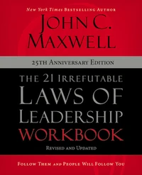 Cover of The 21 Irrefutable Laws of Leadership Workbook 25th Anniversary Edition
