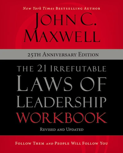 Cover of The 21 Irrefutable Laws of Leadership Workbook 25th Anniversary Edition