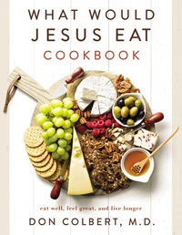 Cover of What Would Jesus Eat Cookbook