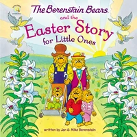 Cover of The Berenstain Bears and the Easter Story for Little Ones