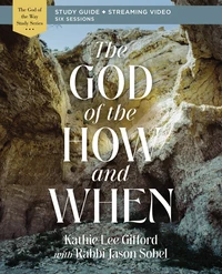 Cover of The God of the How and When Bible Study Guide plus Streaming Video