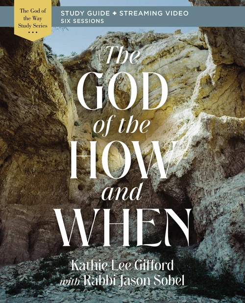Cover of The God of the How and When Bible Study Guide plus Streaming Video