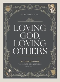 Cover of Loving God, Loving Others