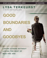 Cover of Good Boundaries and Goodbyes Bible Study Guide plus Streaming Video