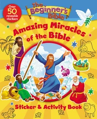 Cover of The Beginner's Bible Amazing Miracles of the Bible Sticker and Activity Book