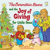 Cover of The Berenstain Bears and the Joy of Giving for Little Ones
