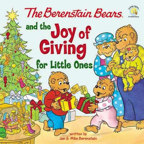 Cover of The Berenstain Bears and the Joy of Giving for Little Ones