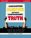 Cover of Confronting Injustice without Compromising Truth Study Guide