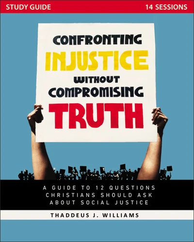Cover of Confronting Injustice without Compromising Truth Study Guide