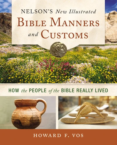 Cover of Nelson's New Illustrated Bible Manners and Customs