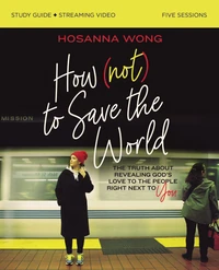 Cover of How (Not) to Save the World Bible Study Guide plus Streaming Video