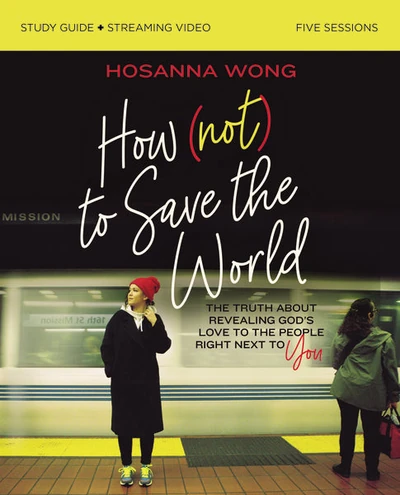 Cover of How (Not) to Save the World Bible Study Guide plus Streaming Video