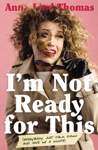 Cover of I'm Not Ready for This