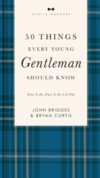 Cover of 50 Things Every Young Gentleman Should Know Revised & Expanded