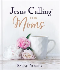 Cover of Jesus Calling for Moms, Padded Hardcover, with Full Scriptures