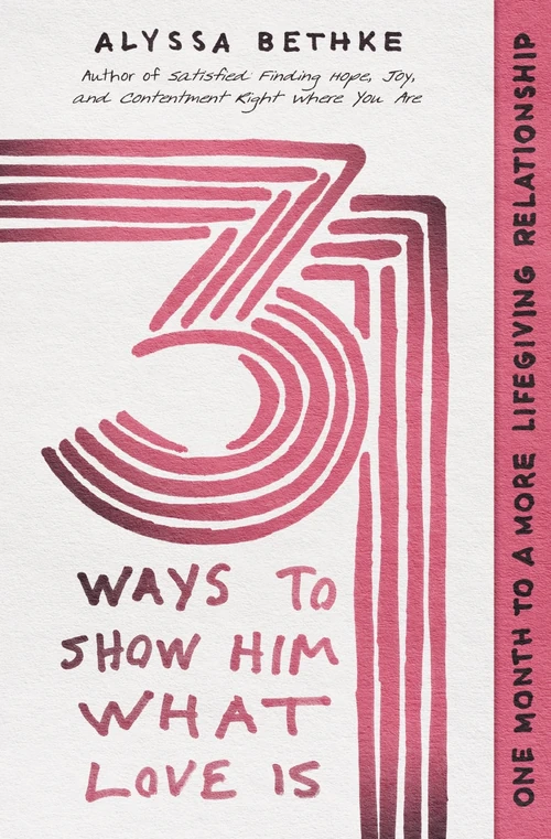 Cover of 31 Ways to Show Him What Love Is