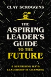 Cover of The Aspiring Leader's Guide to the Future