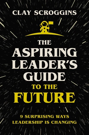 Cover of The Aspiring Leader's Guide to the Future