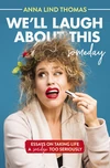 Cover of We'll Laugh About This (Someday)