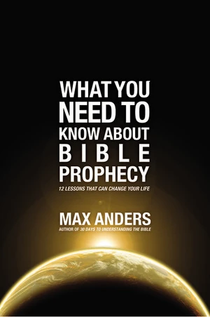 Cover of What You Need to Know About Bible Prophecy