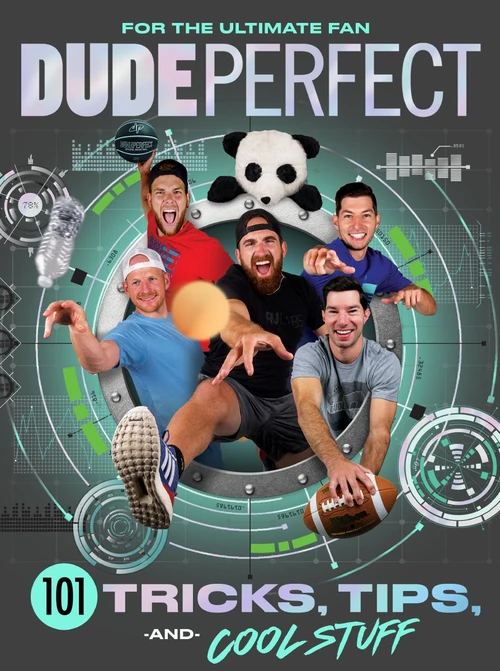 Cover of Dude Perfect 101 Tricks, Tips, and Cool Stuff