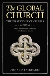 Cover of The Global Church—The First Eight Centuries