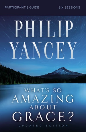 Cover of What's So Amazing About Grace? Bible Study Participant's Guide, Updated Edition
