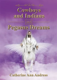 Cover of Cowboys and Indians and Pegasus Dreams