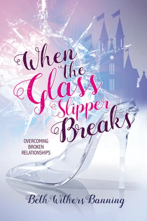 Cover of When the Glass Slipper Breaks