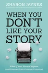 Cover of When You Don't Like Your Story