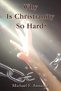 Cover of Why Is Christianity So Hard?