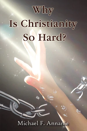 Cover of Why Is Christianity So Hard?