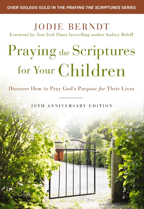 Cover of Praying the Scriptures for Your Children 20th Anniversary Edition