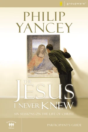 Cover of The Jesus I Never Knew Bible Study Participant's Guide