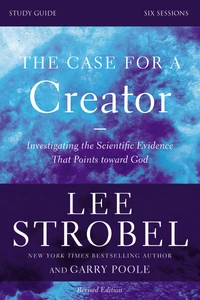 Cover of The Case for a Creator Bible Study Guide Revised Edition