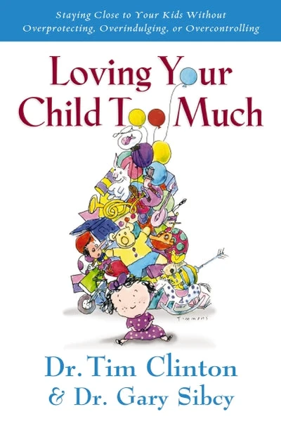 Cover of Loving Your Child Too Much