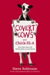 Cover of Covert Cows and Chick-fil-A