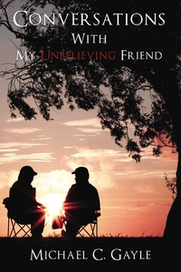 Cover of Conversations With My Unbelieving Friend