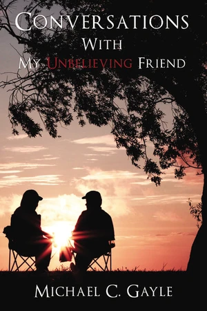 Cover of Conversations With My Unbelieving Friend