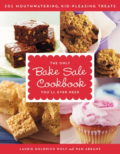 Cover of The Only Bake Sale Cookbook You'll Ever Need