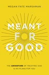 Cover of Meant for Good