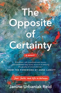 Cover of The Opposite of Certainty