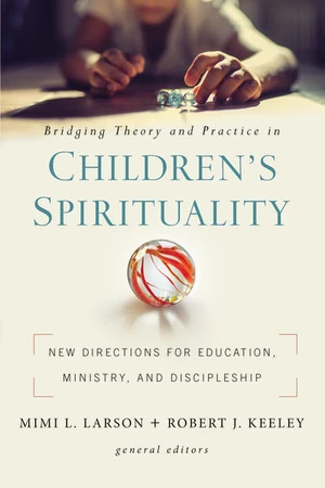 Cover of Bridging Theory and Practice in Children's Spirituality
