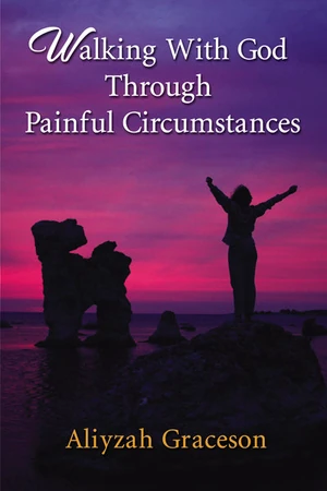 Cover of Walking With God Through Painful Circumstances